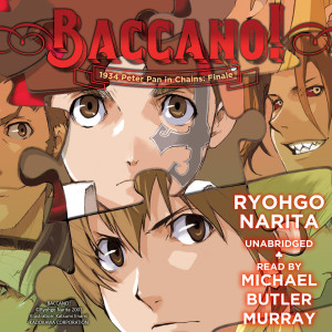 Baccano!, Vol. 10: 1934 Peter Pan in Chains: Finale