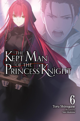 The Kept Man of the Princess Knight, Vol. 6