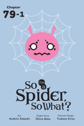 So I'm a Spider, So What?, Chapter 79.1