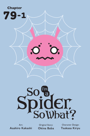 So I'm a Spider, So What?, Chapter 79.1