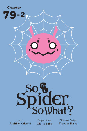 So I'm a Spider, So What?, Chapter 79.2