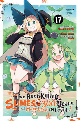 I've Been Killing Slimes for 300 Years and Maxed Out My Level, Vol. 17 (manga)