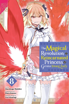 The Magical Revolution of the Reincarnated Princess and the Genius Young Lady, Vol. 8 (manga)